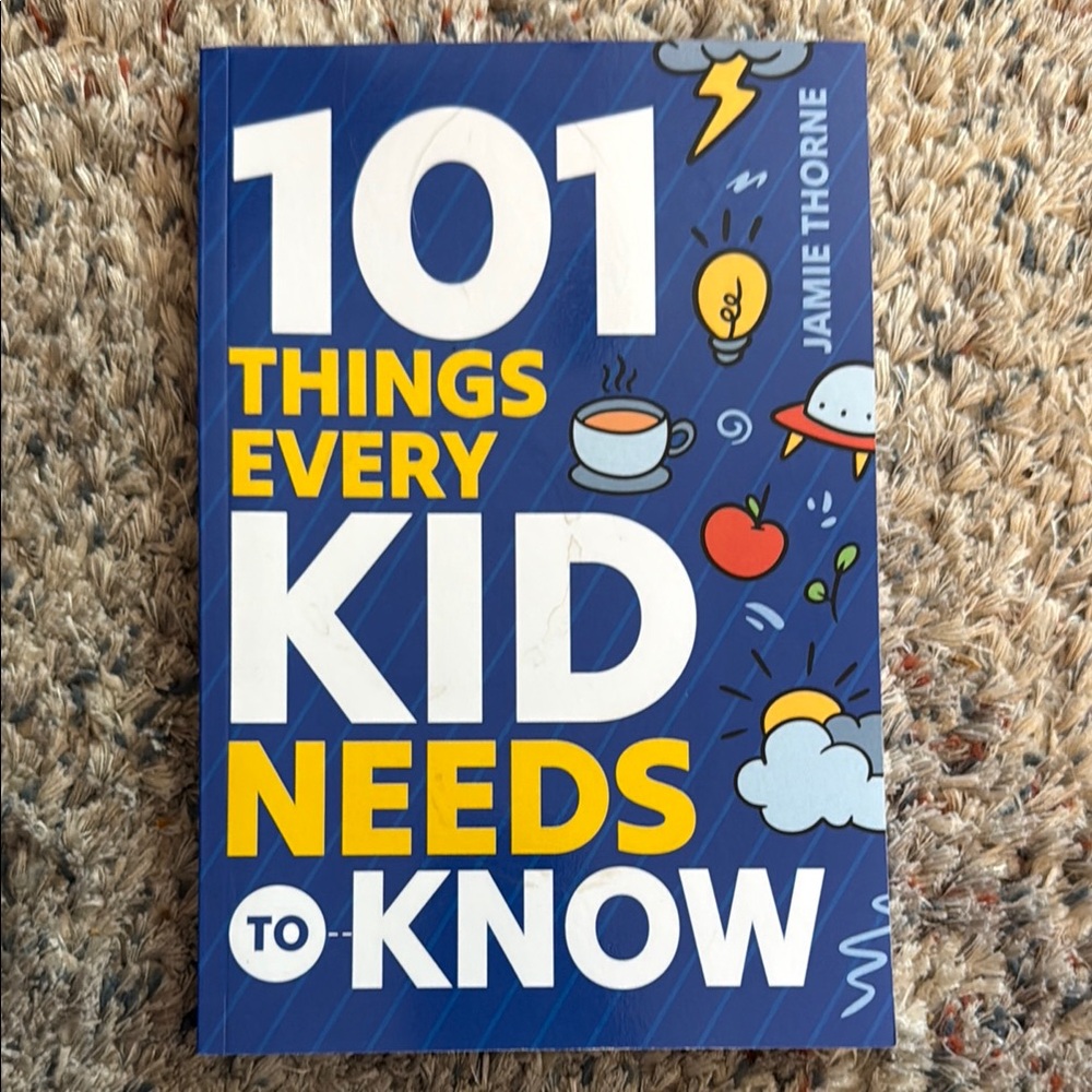 101 Things Every Kid Needs to Know